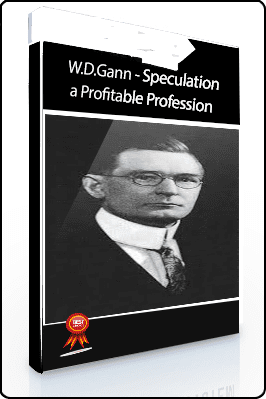 W.D.Gann-–-Speculation-a-Profitable-Profession.-A-Course-of-Instructions-on-Stocks.-Volume-1