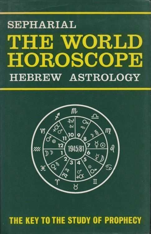 The World Horoscope, Hebrew Astrology - Key To The Study Of Prophecy
